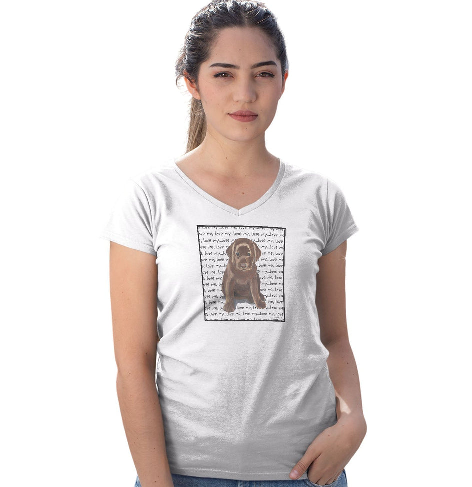 Chocolate Labrador Retriever Puppy Love Text - Women's V-Neck T-Shirt