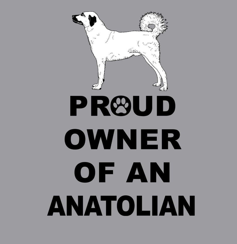 Anatolian Shepherd Dog Proud Owner - Adult Unisex Hoodie Sweatshirt