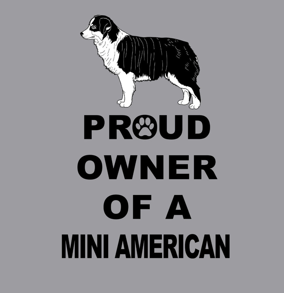 Miniature American Shepherd Proud Owner - Adult Unisex Hoodie Sweatshirt
