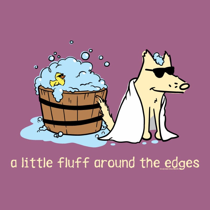 A Little Fluff Around the Edges  - Classic Tee
