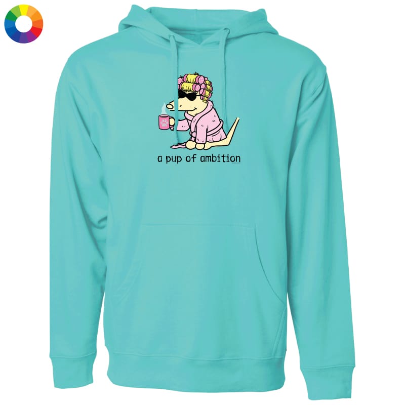 A Pup of Ambition - Sweatshirt Pullover Hoodie