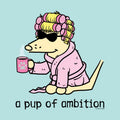 A Pup of Ambition - Classic Tee