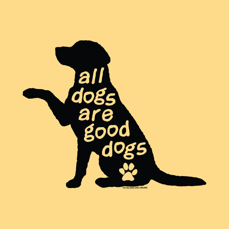 A black dog silhouette graphic on a pale yellow background, with the phrase 'all dogs are good dogs' written in yellow inside the silhouette, plus a small paw print and tiny brand text near the bottom.