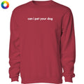 Can I Pet Your Dog - Embroidered Crewneck Sweatshirt