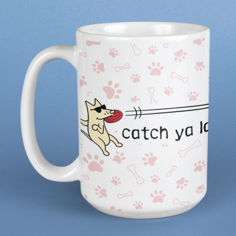 Catch Ya Later - Large Coffee Mug