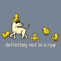 Definitely Not in a Row - Classic Tee