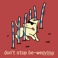 Don't Stop Be Weaving - Sweatshirt Pullover Hoodie
