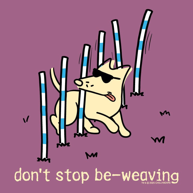 Don't Stop Be Weaving - Classic Tee