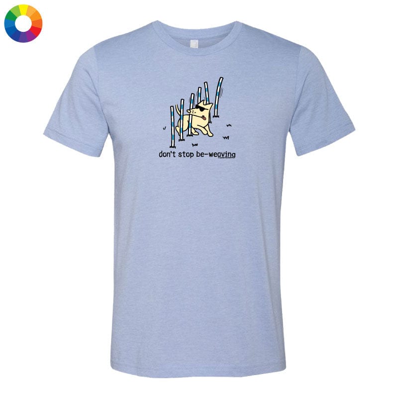 Don't  Stop Be Weaving - Lightweight Tee