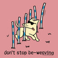 Don't Stop Be Weaving - Ladies T-Shirt V-Neck