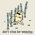 Don't Stop Be Weaving - Ladies T-Shirt V-Neck