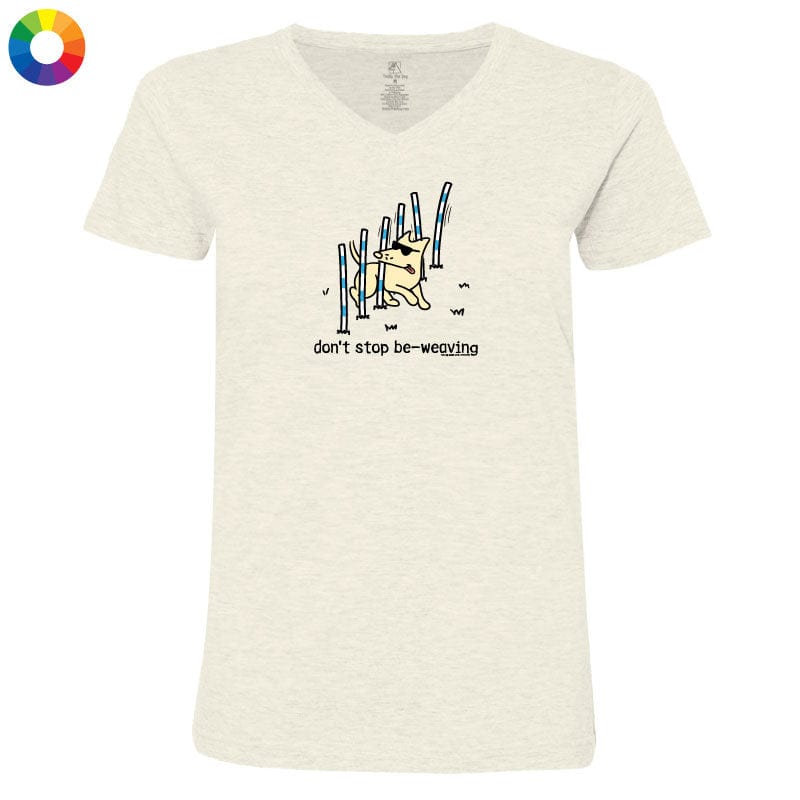 Don't Stop Be Weaving - Ladies T-Shirt V-Neck