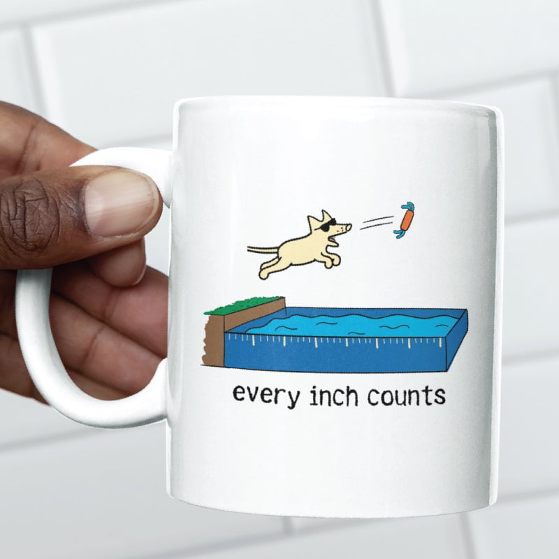 Every Inch Counts - Coffee Mug