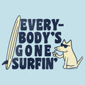 Everybodys Gone Surfin  - Lightweight Tee