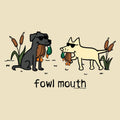 Fowl Mouth - Classic Tee