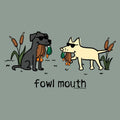 Fowl Mouth - Classic Tee