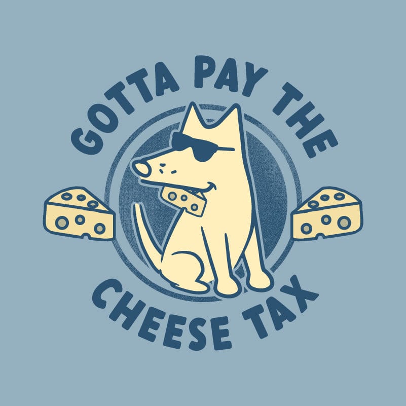 Cheese Tax - Classic Tee