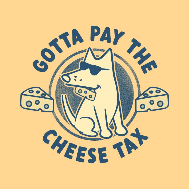 Cheese Tax - Classic Tee