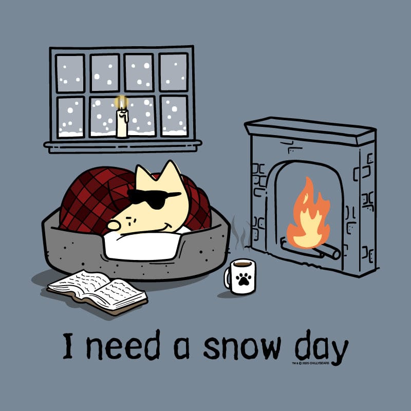 I Need A Snow Day -  Sweatshirt Pullover Hoodie