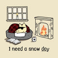 I Need A Snow Day - Classic Tee