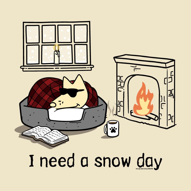 I Need A Snow Day - Classic Tee