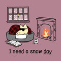 I Need A Snow Day - Lightweight Tee