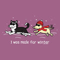 I was made for Winter - Classic Tee