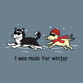 I was made for Winter - Classic Tee