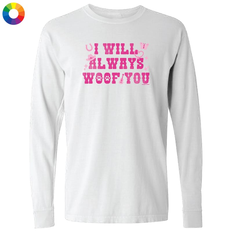 I Will Always Woof You - Classic Long-Sleeve T-Shirt