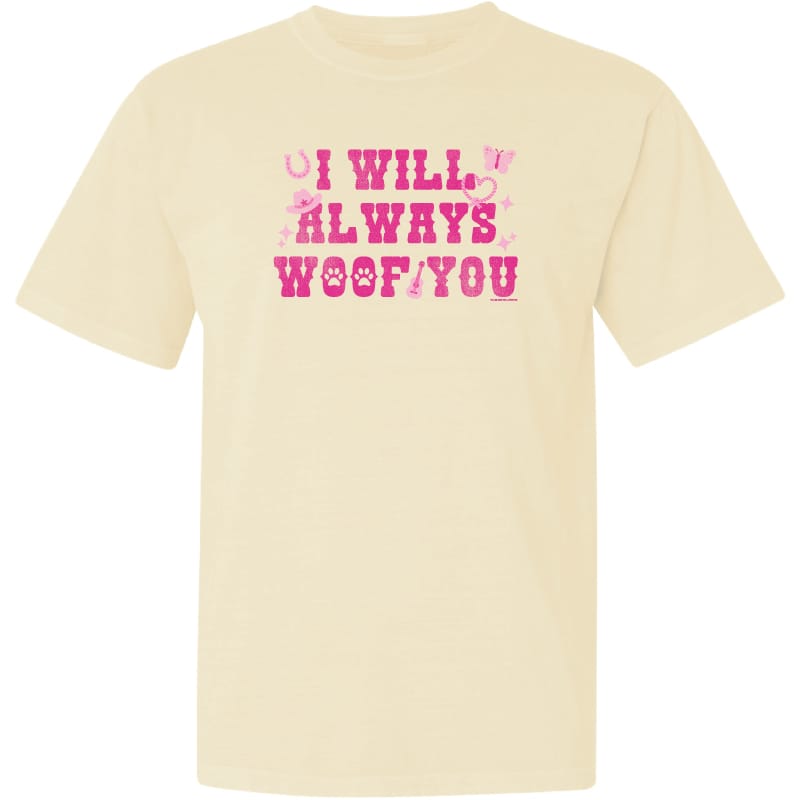 I Will Always Woof You - Classic Tee
