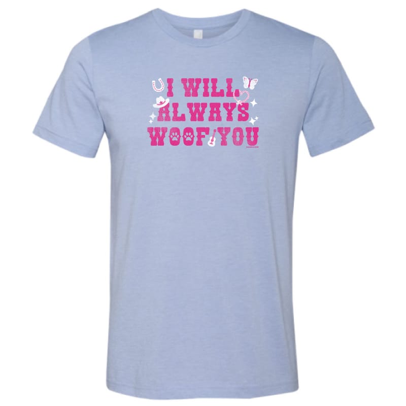 I Will Always Woof You - Lightweight Tee