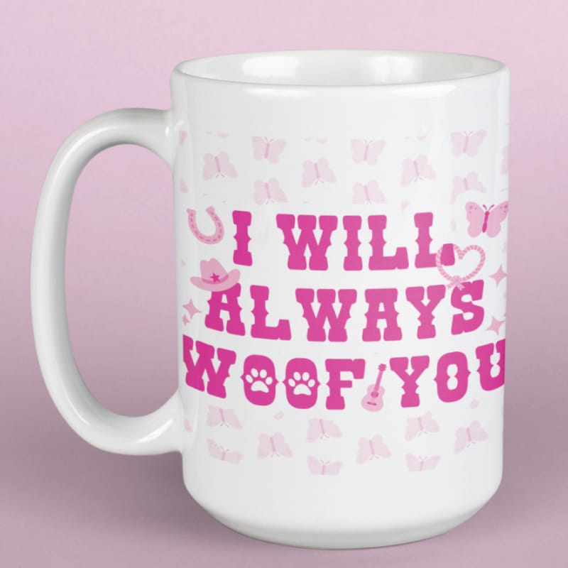 I Will Always Woof You - Large Coffee Mug