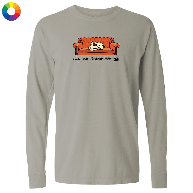 I'll Be There Fur You - Classic Long-Sleeve T-Shirt