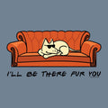 I'll Be There Fur You - Classic Tee