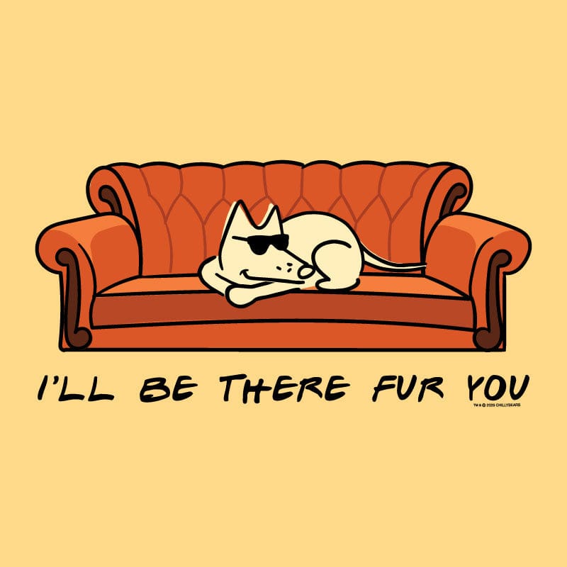 I'll Be There Fur You - Classic Tee