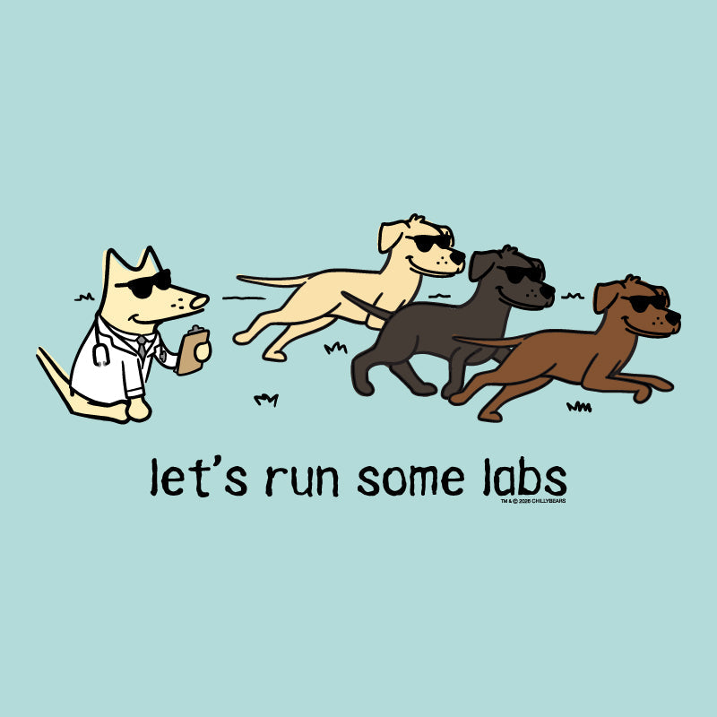 A cartoon graphic on a light blue background showing four dogs running, including one dog in a white lab coat and three dogs wearing sunglasses. Below the illustration, the text reads 'let's run some labs' with a small 'TODD GORDON ARTPRINTS' credit.