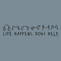 Life Happens Dogs Help - Sweatshirt Pullover Hoodie