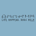 Life Happens Dogs Help - Classic Tee