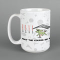 May The Course Be With You - Large Coffee Mug