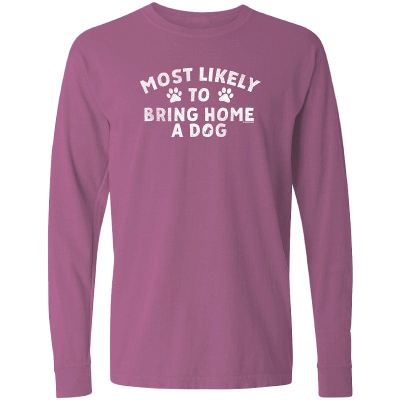 Most Likely to Bring Home a Dog - Long-Sleeve T-Shirt Classic