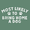 Most Likely to Bring Home a Dog - Classic Tee