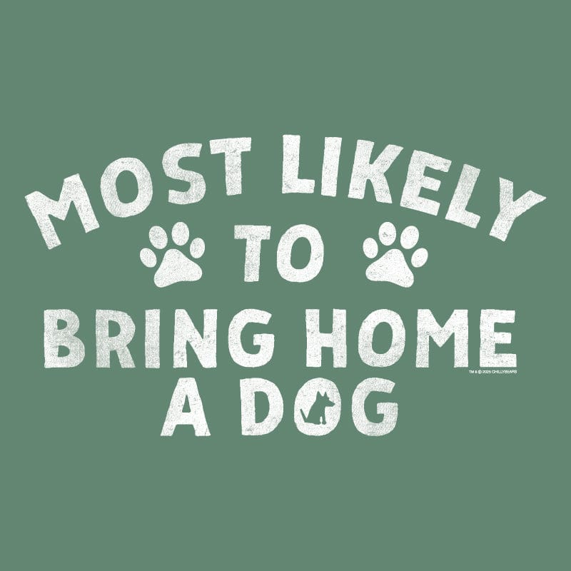 Most Likely to Bring Home a Dog - Classic Tee