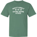 Most Likely to Bring Home a Dog - Classic Tee