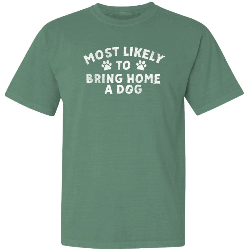 Most Likely to Bring Home a Dog - Classic Tee