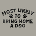 Most Likely to Bring Home a Dog - Classic Tee