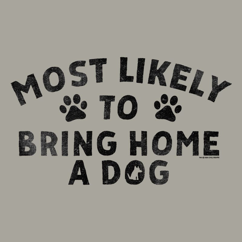 Most Likely to Bring Home a Dog - Classic Tee