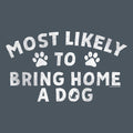 Most Likely to Bring Home a Dog - Lightweight Tee