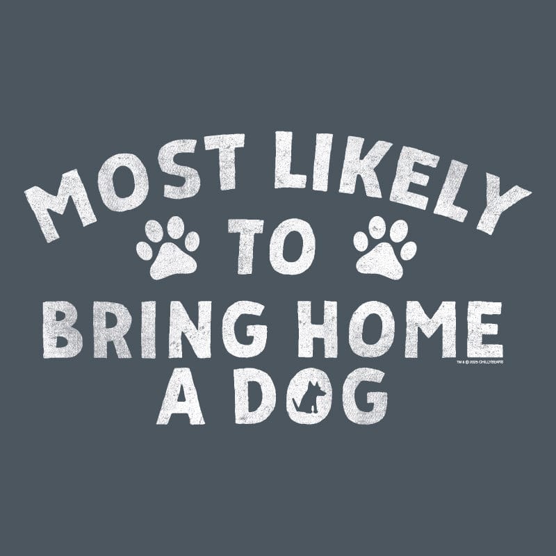 Most Likely to Bring Home a Dog - Lightweight Tee