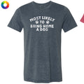 Most Likely to Bring Home a Dog - Lightweight Tee