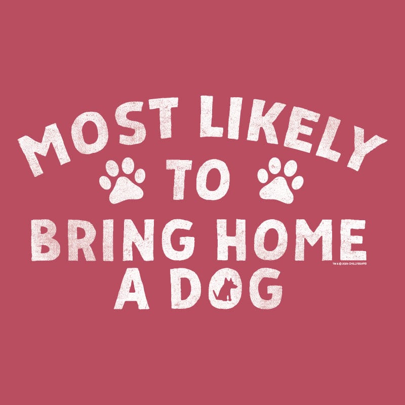 Most Likely to Bring Home a Dog - Lightweight Tee